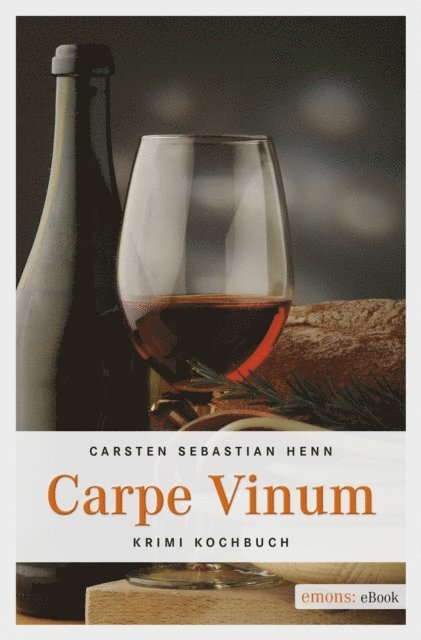 Carsten Sebastian Henn - Carpe Vinum, E-bok