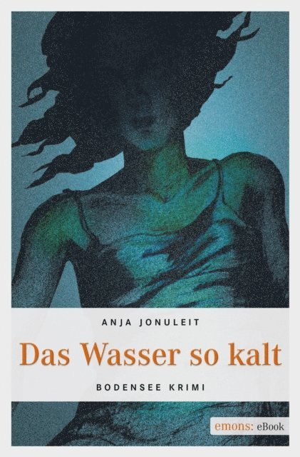 Anja Jonuleit - Das Wasser so kalt, E-bok