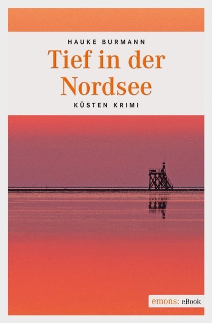 Hauke Burmann - Tief in der Nordsee, E-bok