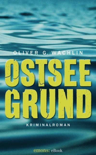 Oliver G Wachlin - Ostseegrund, E-bok