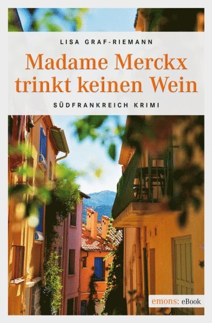 Lisa Graf-Riemann - Madame Merckx  trinkt keinen Wein, E-bok
