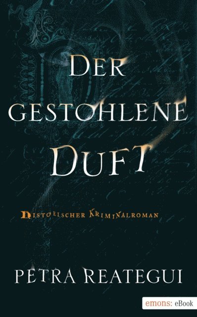 Petra Reategui - Der gestohlene Duft, E-bok