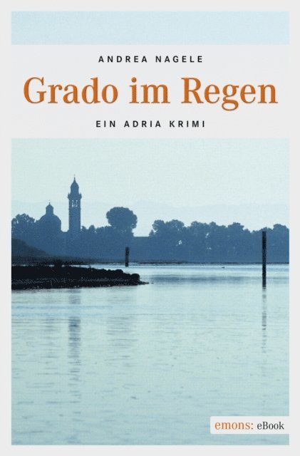 Andrea Nagele - Grado im Regen, E-bok. Tillgänglighet: Lägg i varukorg