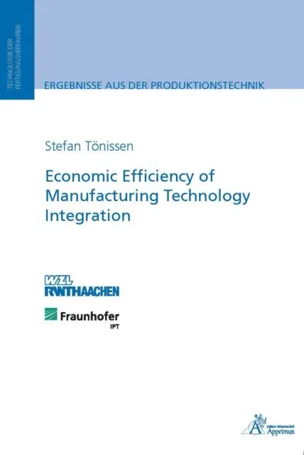 Stefan Tonissen - Economic Efficiency of Manufacturing Technology Integration, E-bok. Tillgänglighet: Lägg i varukorg