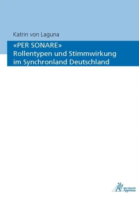 Katrin von Laguna - "PER SONARE" Rollentypen und Stimmwirkung im Synchronland Deutschland, E-bok. Tillgänglighet: Lägg i varukorg