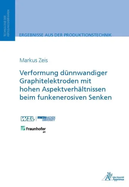 Markus Zeis - Verformung dünnwandiger Graphitelektroden mit hohen Aspektverhältnissen beim funkenerosiven Senken, E-bok. Tillgänglighet: Lägg i varukorg