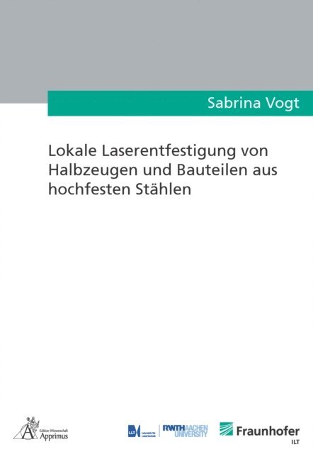 Sabrina Vogt - Lokale Laserentfestigung von Halbzeugen und Bauteilen aus hochfesten Stählen, E-bok