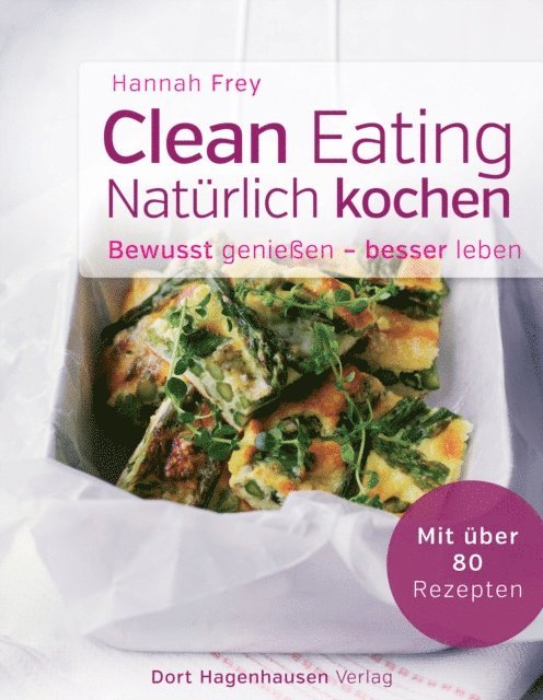 Hannah Frey - Clean Eating - natürlich kochen, E-bok