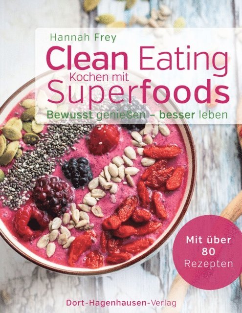 Hannah Frey - Clean Eating - Kochen mit Superfoods, E-bok