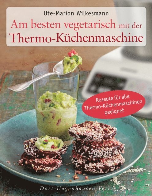 Ute-Marion Wilkesmann - Am besten vegetarisch mit der Thermo-Küchenmaschine, E-bok