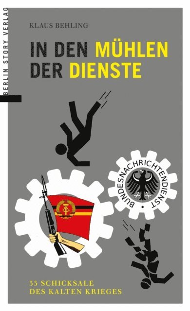 Klaus Behling - In den Mühlen der Dienste, E-bok