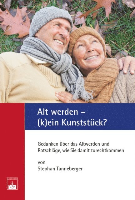 Stephan Tanneberger - Alt werden – (k)ein Kunststück?, E-bok