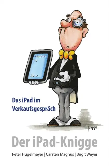 B. Weyer, C. Magnus, P. Hugelmeyer - Der iPad-Knigge, E-bok. Tillgänglighet: Lägg i varukorg