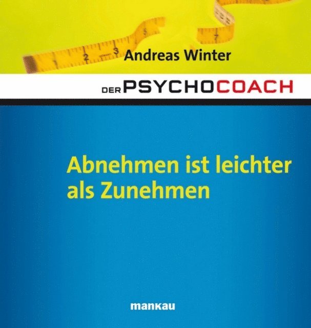 Andreas Winter - Der Psychocoach 3: Abnehmen ist leichter als Zunehmen, E-bok