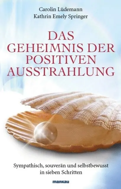 Carolin Ludemann - Das Geheimnis der positiven Ausstrahlung, E-bok. Tillgänglighet: Lägg i varukorg