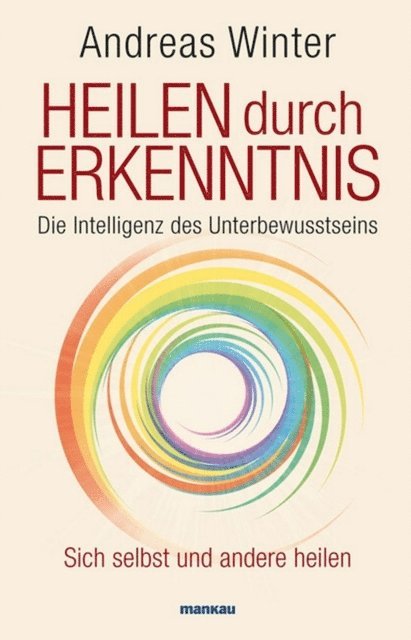 Andreas Winter - Heilen durch Erkenntnis, E-bok