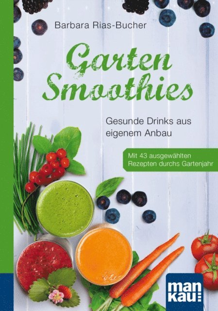 Barbara Rias-Bucher - Garten-Smoothies. Kompakt-Ratgeber, E-bok