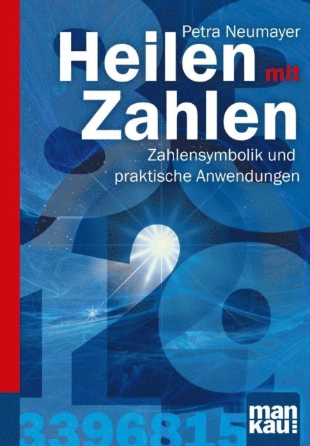 Petra Neumayer - Heilen mit Zahlen. Kompakt-Ratgeber, E-bok