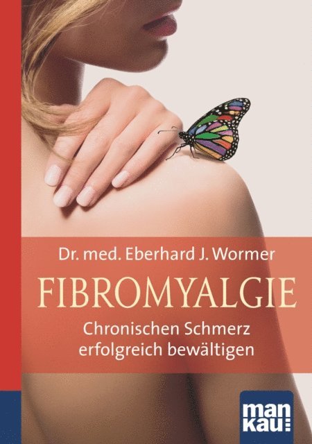 Eberhard J. Wormer - Fibromyalgie. Kompakt-Ratgeber, E-bok