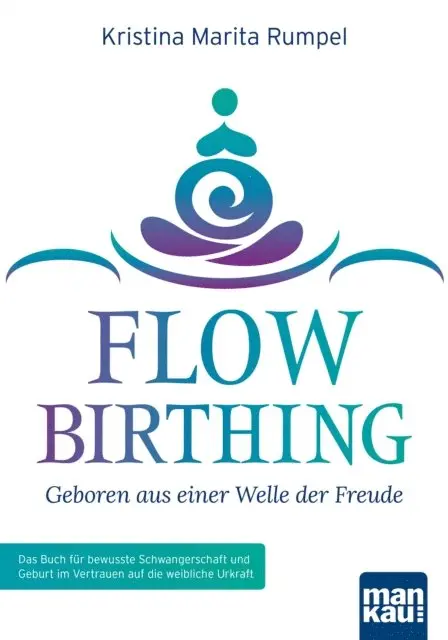 Kristina Marita Rumpel - FlowBirthing - Geboren aus einer Welle der Freude, E-bok. Tillgänglighet: Lägg i varukorg