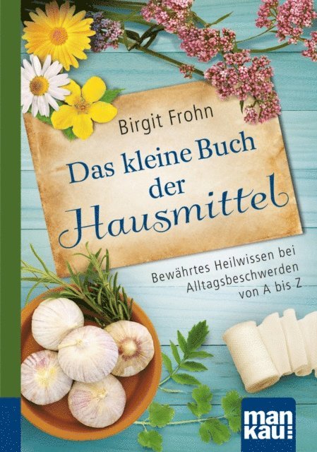 Birgit Frohn - Das kleine Buch der Hausmittel. Kompakt-Ratgeber, E-bok