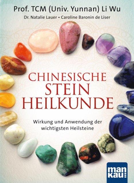 Caroline Baronin de Liser, Dr. Natalie Lauer, Prof. TCM  Li (Univ. Yunnan) Wu - Chinesische Steinheilkunde, E-bok