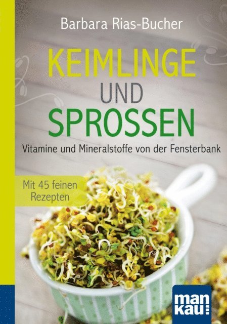 Barbara Rias-Bucher - Keimlinge und Sprossen. Kompakt-Ratgeber, E-bok