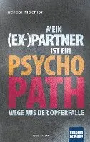 Bärbel Mechler - Mein (Ex-)Partner ist ein Psychopath, Häftad. Tillgänglighet: Lägg i varukorg