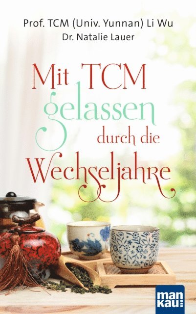 Dr. Natalie Lauer, Prof. TCM  Li (Univ. Yunnan) Wu - Mit TCM gelassen durch die Wechseljahre, E-bok