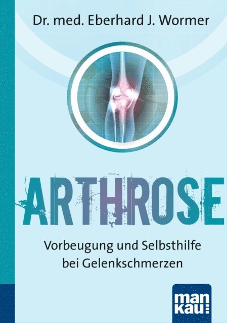 Dr. med. Eberhard J. Wormer - Arthrose. Kompakt-Ratgeber, E-bok. Tillgänglighet: Lägg i varukorg