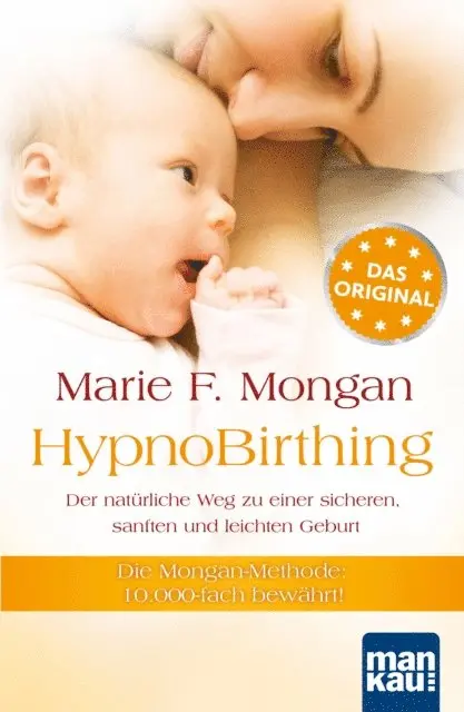 Marie F Mongan - HypnoBirthing. Der natürliche Weg zu einer sicheren, sanften und leichten Geburt. Das Original von Marie F. Mongan – 9. Auflage des Geburtshilfe-Klassikers, E-bok. Tillgänglighet: Lägg i varukorg