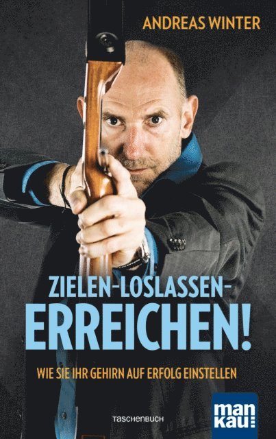 Andreas Winter - Zielen - loslassen - erreichen!, E-bok