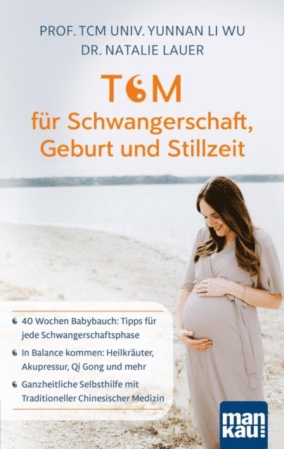 Dr. Natalie Lauer, Prof. TCM Univ. Yunnan Li Wu - TCM für Schwangerschaft, Geburt und Stillzeit, E-bok