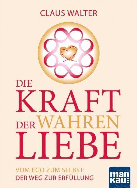 Claus Walter - Die Kraft der wahren Liebe, E-bok