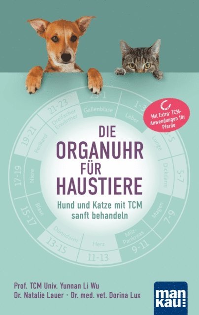 Dorina Lux, Dr. Natalie Lauer, Prof. TCM Univ. Yunnan Li Wu - Die Organuhr für Haustiere, E-bok