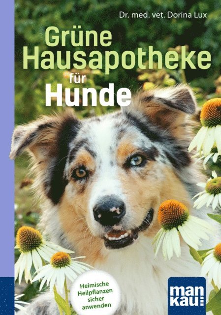 Dorina Lux - Grüne Hausapotheke für Hunde. Kompakt-Ratgeber, E-bok