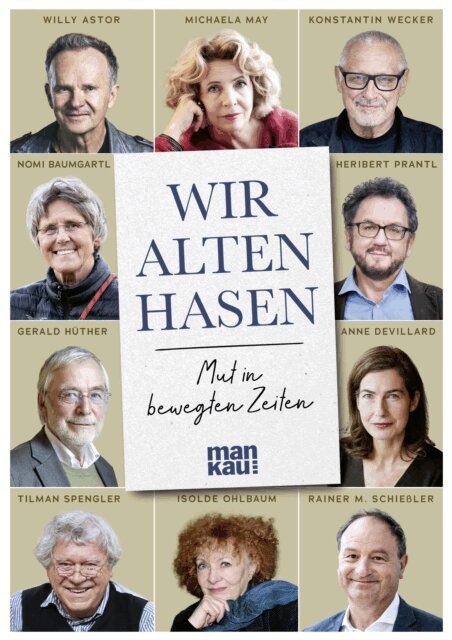 Isolde Ohlbaum, Tilman Spengler, Anne Devillard, Rainer Maria Schieler, Nomi Baumgartl, Gerald Huther, Heribert Prantl, Willy Astor, Michaela May, Konstantin Wecker, Anna Marguerita Schon - Wir alten Hasen, E-bok