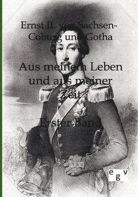 Ernst II Von Sachsen-Coburg Und Gotha - Aus meinem Leben und aus meiner Zeit, Häftad