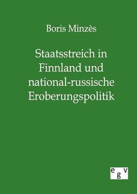 Boris Minzes - Staatsstreich in Finnland und national-russische Eroberungspolitik, Häftad. Tillgänglighet: Lägg i varukorg