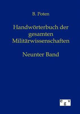 Bernhard Von Poten - Handwörterbuch der Gesamten Militärwissenschaften, Häftad