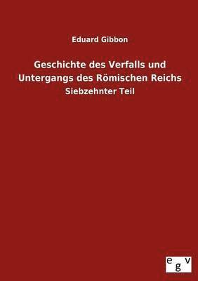 Eduard Gibbon - Geschichte des Verfalls und Untergangs des Römischen Reichs, Häftad