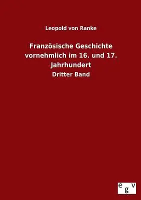 Leopold Von Ranke - Französische Geschichte vornehmlich im 16. und 17. Jahrhundert, Häftad. Tillgänglighet: Lägg i varukorg