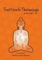 Patrick Colin Ladewig - Traditionelle Thaimassage erlernen, Häftad. Tillgänglighet: Lägg i varukorg