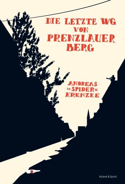 Andreas  Spider Krenzke - Die letzte WG von Prenzlauer Berg, E-bok