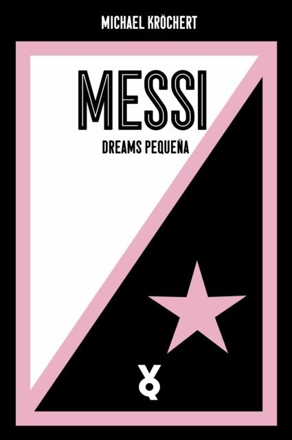 Michael Krochert - Messi. Dreams Pequena, E-bok