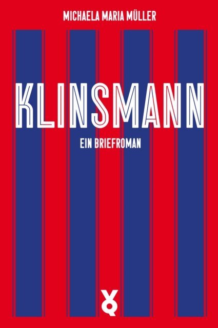 Michaela Maria Muller - Klinsmann. Ein Briefroman, E-bok