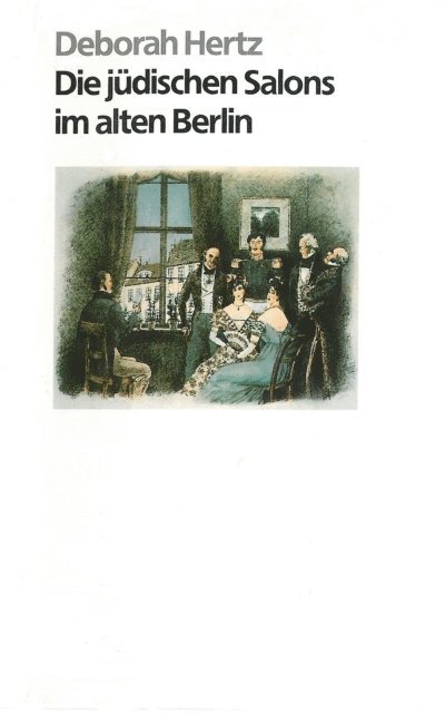 Deborah Hertz - Die jüdischen Salons im alten Berlin, E-bok