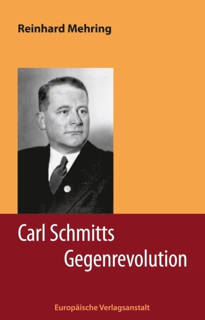 Reinhard Mehring - Carl Schmitts Gegenrevolution, E-bok