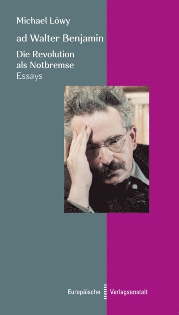 Michael Lowy - ad Walter Benjamin, E-bok