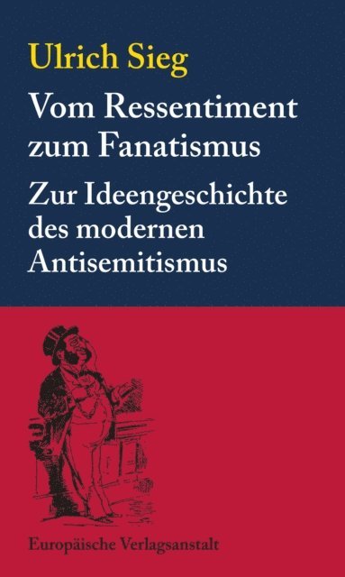 Ulrich Sieg - Vom Ressentiment zum Fanatismus, E-bok